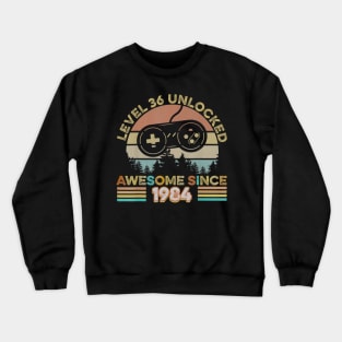 36th Birthday Level 36 Unlocked Born In 1984 Gift Crewneck Sweatshirt